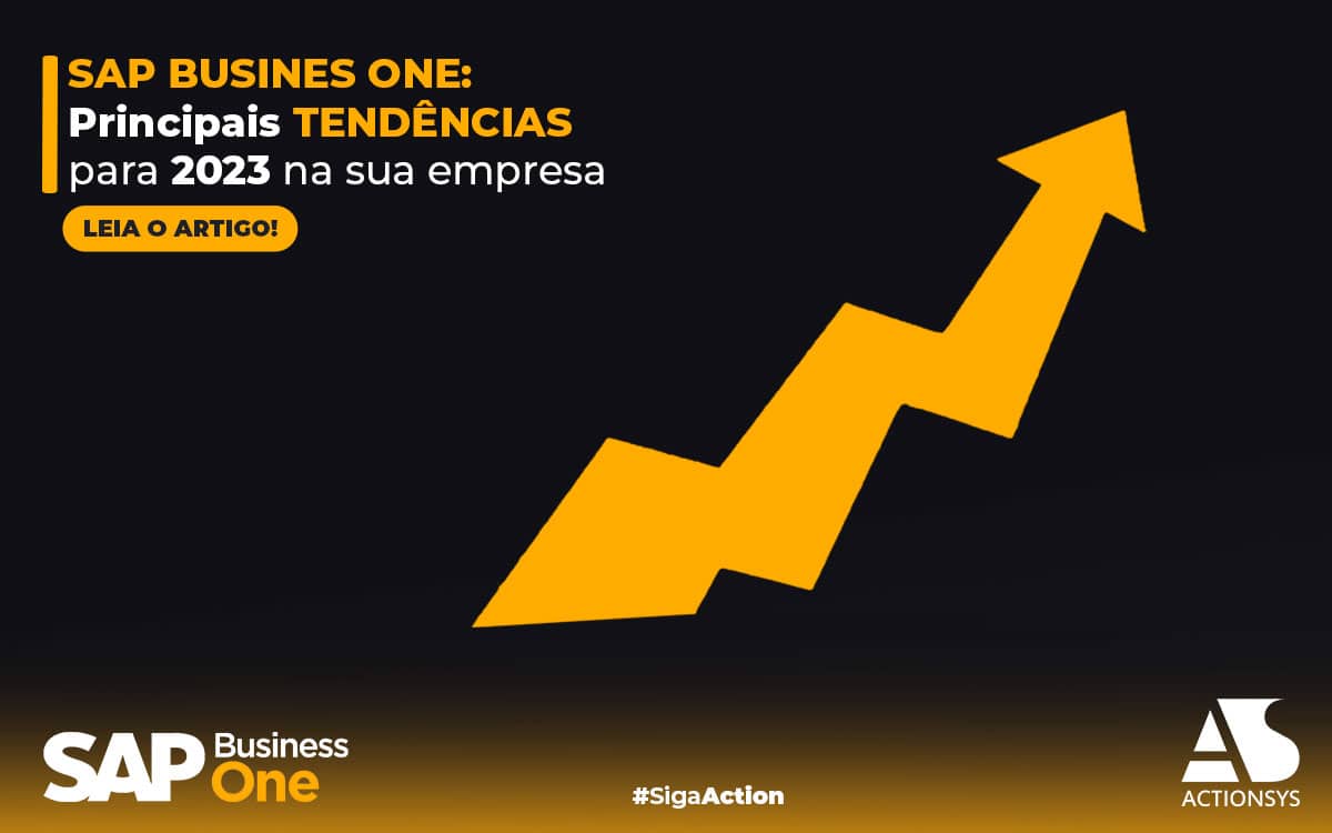 SAP Business One: Principais tendências para 2023 na sua empresa