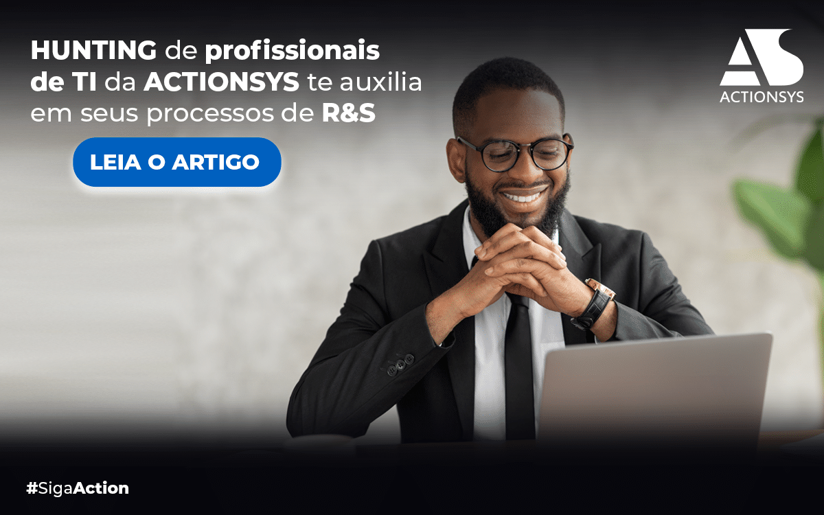 Hunting de profissionais de TI com a Actionsys