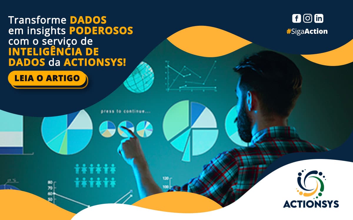 Transforme dados em insights o BI da Actionsys